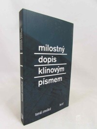 Zmeškal, Tomáš, Milostný dopis klínovým písmem, 2008