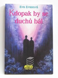 Evanová, Eva, Kdopak by se duchů bál, 1999