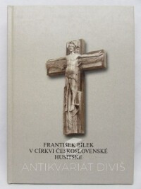 kolektiv, autorů, František Bílek v Církvi československé husitské, 2000